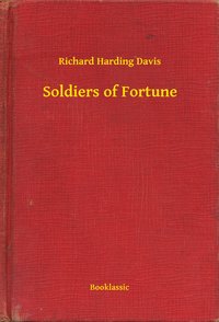 Soldiers of Fortune - Richard Harding Davis - ebook