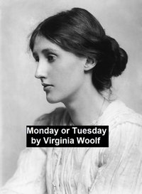 Monday or Tuesday - Virginia Woolf - ebook