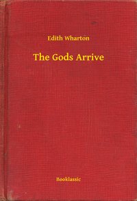 The Gods Arrive - Edith Wharton - ebook