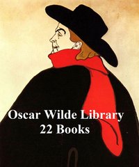 Oscar Wilde Library:  22 Books - Oscar Wilde - ebook