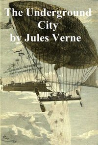 The Underground City - Jules Verne - ebook