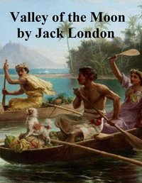 The Valley of the Moon - Jack London - ebook