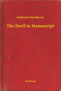The Devil in Manuscript - Nathaniel Hawthorne - ebook
