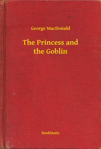 The Princess and the Goblin - George MacDonald - ebook