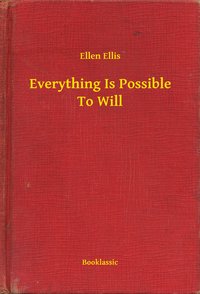 Everything Is Possible To Will - Ellen Ellis - ebook