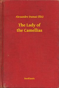 The Lady of the Camellias - Alexandre Dumas (fils) - ebook