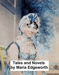 Tales and Novels - Maria Edgeworth - ebook