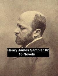 Henry James Sampler #2: 10 books by Henry James - Henry James - ebook