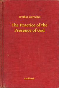 The Practice of the Presence of God - Brother Lawrence - ebook
