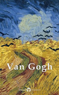 Delphi Complete Works of Vincent van Gogh (Illustrated) - Vincent van Gogh - ebook