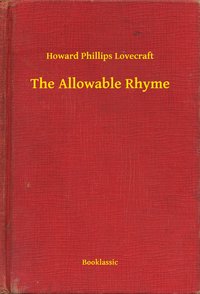 The Allowable Rhyme - Howard Phillips Lovecraft - ebook
