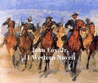 John Fox, Jr.: 11 Classic Western Books - John Fox - ebook