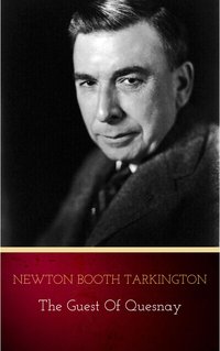 The Guest of Quesnay - Newton Booth Tarkington - ebook