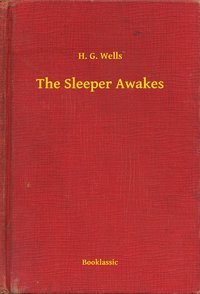 The Sleeper Awakes - H. G. Wells - ebook