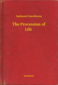 The Procession of Life - Nathaniel Hawthorne - ebook