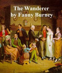 The Wanderer - Fanny Burney - ebook