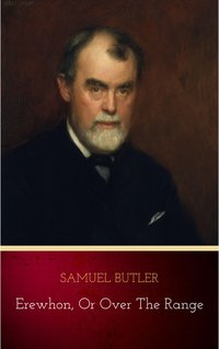 Erewhon, or Over The Range - Samuel Butler - ebook