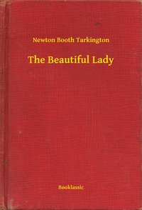 The Beautiful Lady - Newton Booth Tarkington - ebook