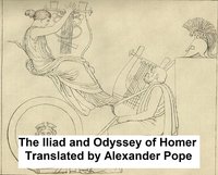 The Iliad and The Odyssey of Homer