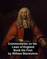 Commentary on the Laws of England. Book the First - William Blackstone - ebook