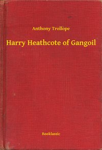 Harry Heathcote of Gangoil - Anthony Trollope - ebook
