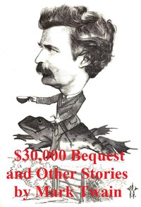$30,000 Bequest and Other Stories - Mark Twain - ebook