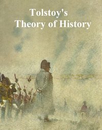 Tolstoy's Theory of History - Leo Tolstoy - ebook