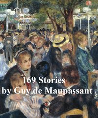 169 Stories - Guy de Maupassant - ebook