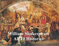Shakespeare's Histories: All 10 Plays, with Line Numbers - William Shakespeare - ebook