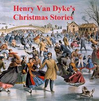 Henry Van Dyke's Christmas Stories - Henry Van Dyke - ebook