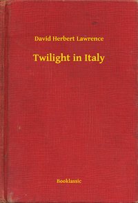 Twilight in Italy - David Herbert Lawrence - ebook