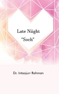 Late Niight "Soch" - Dr. Intaajurr Rahman - ebook