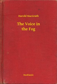 The Voice in the Fog - Harold MacGrath - ebook