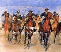 The Octopus, A Story of California - Frank Norris - ebook