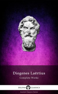 Complete Works of Diogenes Laertius (Illustrated) - Diogenes Laertius - ebook