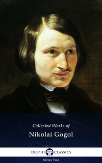 Delphi Complete Works of Nikolai Gogol (Illustrated) - Nikolai Gogol - ebook