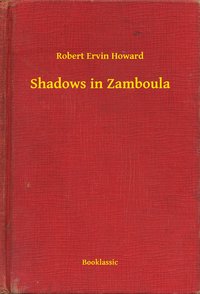 Shadows in Zamboula - Robert Ervin Howard - ebook