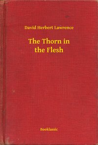 The Thorn in the Flesh - David Herbert Lawrence - ebook