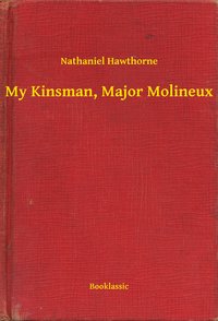 My Kinsman, Major Molineux - Nathaniel Hawthorne - ebook