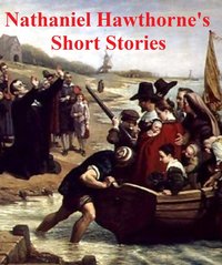 Nathaniel Hawthorne's Short Stories - Nathaniel Hawthorne - ebook