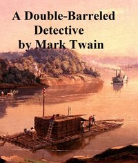 A Double Barrelled Detective - Mark Twain - ebook