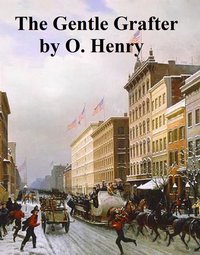 The Gentle Grafter - O. Henry - ebook