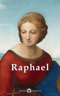 Delphi Complete Works of Raphael (Illustrated) - Raphael - ebook