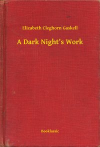 A Dark Night's Work - Elizabeth Cleghorn Gaskell - ebook