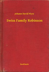 Swiss Family Robinson - Johann David Wyss - ebook