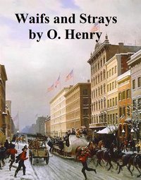 Waifs and Strays - O. Henry - ebook