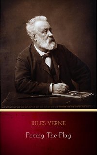 Facing the Flag - Jules Verne - ebook