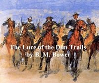The Lure of the Dim Trails - B. M. Bower - ebook