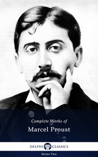Delphi Complete Works of Marcel Proust (Illustrated) - Marcel Proust - ebook