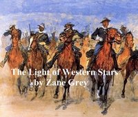 The Light of Western Stars - Zane Grey - ebook